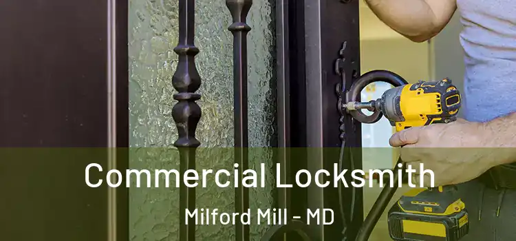 Commercial Locksmith Milford Mill - MD