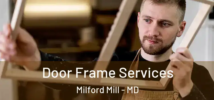 Door Frame Services Milford Mill - MD