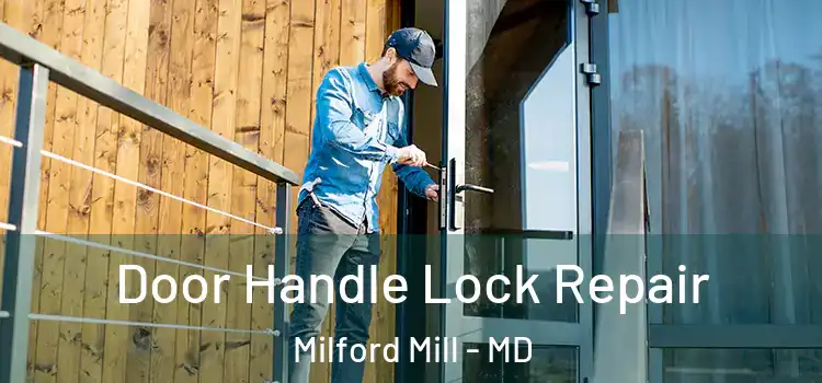 Door Handle Lock Repair Milford Mill - MD