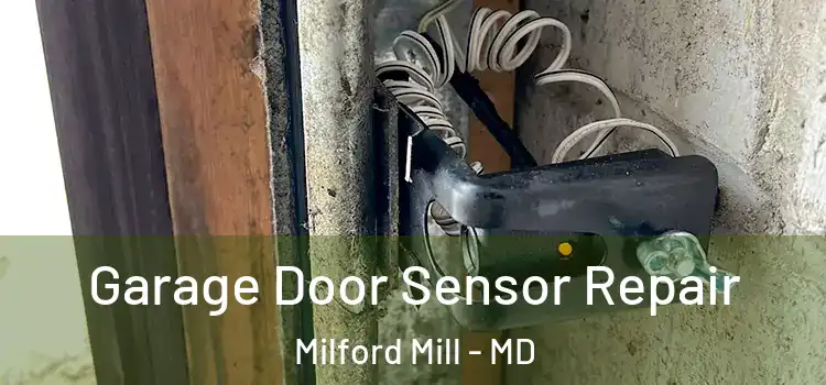 Garage Door Sensor Repair Milford Mill - MD
