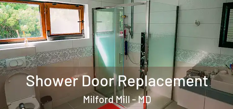 Shower Door Replacement Milford Mill - MD